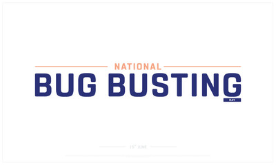 National Bug Busting Day on white background, Typographic Design of National Bug Busting Day, Vector Design of National Bug Busting Day, National Bug Busting Day Design