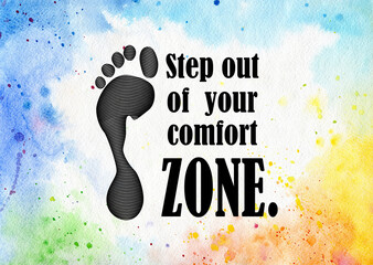 Step Out of Your Comfort Zone Motivational Quote with Footprint on Watercolor Background.