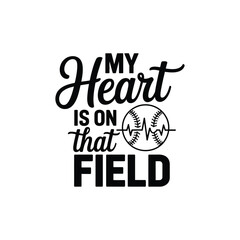 My Heart Is on That Field SVG - Cute Sports Mom Quote for Baseball, Softball, and Game Day Designs