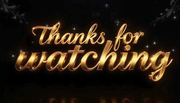 Elegant gold metallic “Thanks for Watching” text on black background. Perfect for video endings, luxury branding, event closings, and digital media presentations.