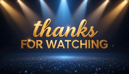 Elegant golden “Thanks for Watching” 3D text with sparkling light effects on a dark stage. Ideal for video endings, presentations, YouTube outros, and social media content.