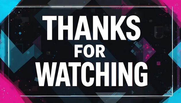 Modern and stylish "Thanks for Watching" graphic with bold fonts and cyan-pink highlights. Ideal for YouTube outros, digital content, or creative end screens.