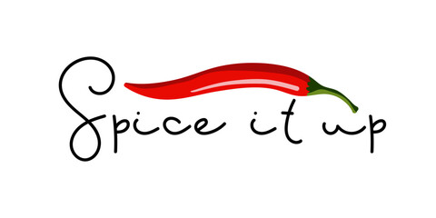 Spice it up. Chili pepper hand drawn sketch. Lettering poster for kitchen. Ripe red hot chili pepper print for cooking, cafe menu, farmers market, recipe, poster, banner, emblem. Label for spice shop