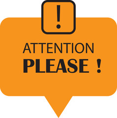 Attention please bubble yellow flat icon. Vector danger warning and important message or exclamation mark sign. Announcement information symbol illustration for business, marketing and advertising.