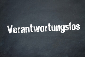 Obraz premium Verantwortungslos 