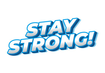 Stay strong. Bold fonts text effect with halftone pattern style. Blue white