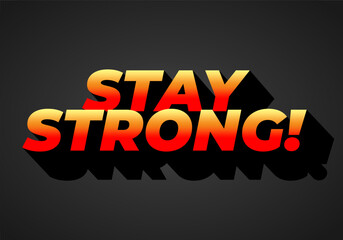 Stay strong. Bold fonts text effect with halftone pattern style