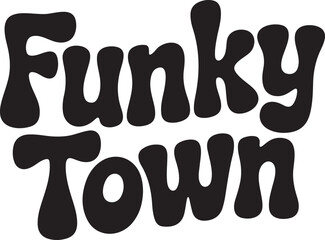 Funky Town Retro Typography – Groovy T-Shirt Design with Bold Black Text