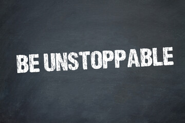 Be Unstoppable	
