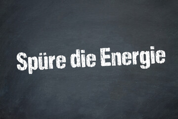 Spüre die Energie	
