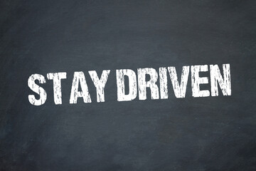 Stay Driven	
