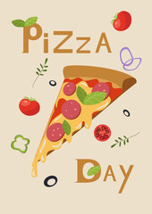 Slice of pizza with melted cheese, pepperoni, basil leaves and vegetables around. Beige background with decorative text. Suitable for food promotions and pizza day designs.