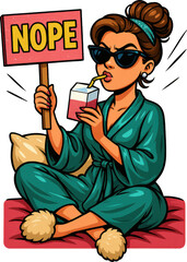 Funny cartoon woman in pajamas sipping juice and holding a “NOPE” sign—ideal for humor tees, lazy day designs, or introvert quotes.