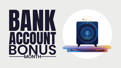 Open. Deposit. Earn. Cash Bonuses Await. Bank Account Bonus Month