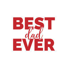 Best dad ever design for tshirt and other print items.