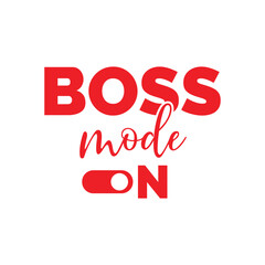 Boss mode on graphic typography vector t shirt print.