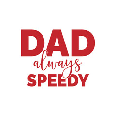 Dad always right new design.