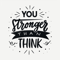 Motivational typography quote you are stronger than you think in elegant black and white