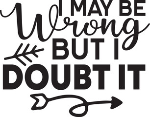 Sarcastic EPS design, Sarcastic EPS , Funny EPS Design, Funny quotes design, vector design, vector art