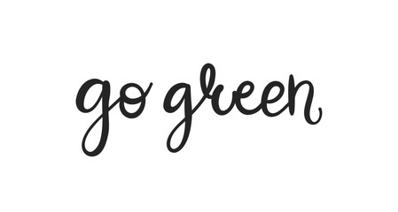 Go green - lettering vector isolated on white background