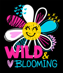 Abstract illustration with cool flowerand slogan. Cute t-shirt illustartion for girl. Fashion teen style