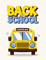 Colorful back to school poster with school bus and text. Template for education themed designs, cards and banners. Vector illustration