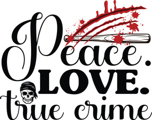 Basic RGB peace. love. true crime svg