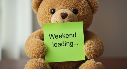 Adorable Teddy Bear Anticipates Weekend Arrival: A Cute Message of Relaxation and Joy