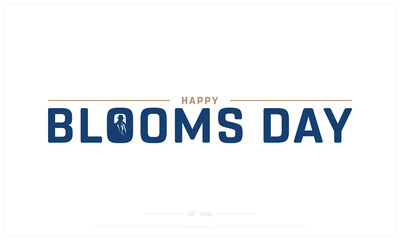 Happy Blooms Day on white background, Typographic Design of Happy Blooms Day, Vector Design of Happy Blooms Day, Happy Blooms Day Design