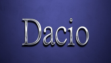 3D Chrome name design of Spanish name Dacio on blue Background.