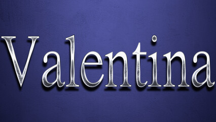 3D Chrome name design of Spanish name Valentina on blue Background.
