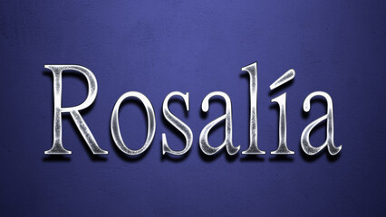 3D Chrome name design of Spanish name Rosalia on blue Background.