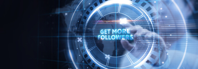 Get more followers concept. Business, Technology, Internet and network concept.