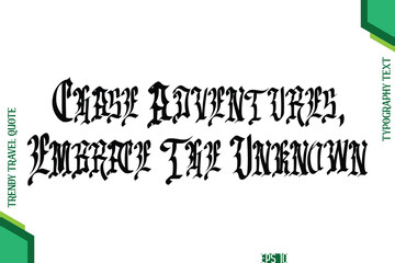 Chase Adventures, Embrace The Unknown  Retro Style Typography Lettering Trendy Travel Quotation