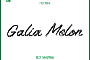Galia Melon   -Fruit Name In Brush Cursive Typography Text Design Element