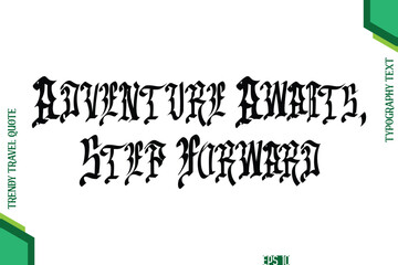 Adventure Awaits, Step Forward  Retro Style Typography Lettering Trendy Travel Quotation