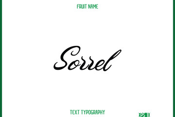 Sorrel    -Fruit Name In Modern Cursive Typography Text Design Element
