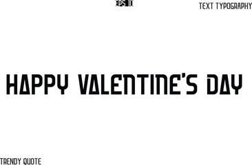 Happy Valentine's Day  Bold Text Typography Slogan For T-Shirt Designs