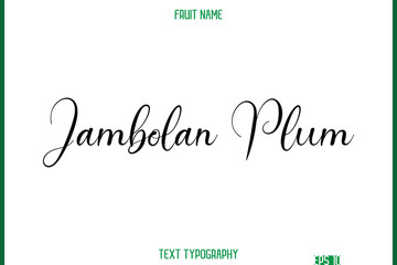 Jambolan Plum  -Fruit Name In Cursive Text Typography Design Element