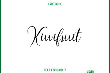 Kiwifruit    -Fruit Name In Cursive Text Typography Design Element