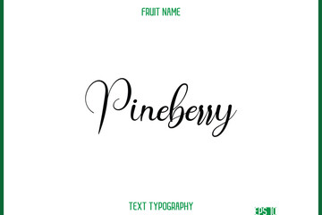 Pineberry  -Fruit Name In Cursive Text Typography Design Element