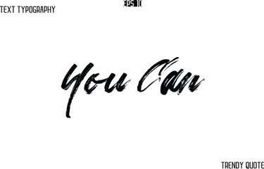 You Can  Brush  Text Typography Trendy Slogan For T-Shirt Designs