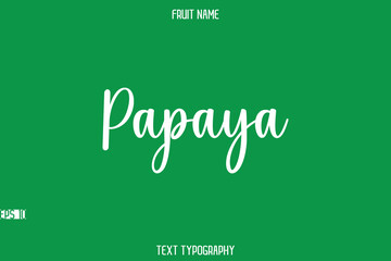 Papaya     -Fruit Name In Modern Stylish Typography Text
