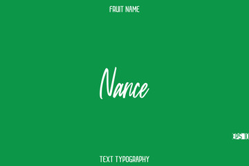 Nance    --Fruit Name In Stylish Cursive Typography Text Design Element