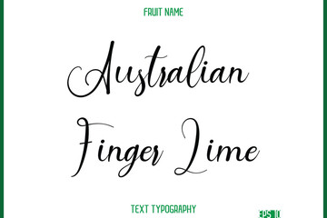 Australian Finger Lime   -Fruit Name In Cursive Text Typography Design Element