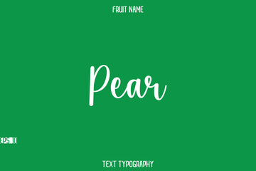 Pear    -Fruit Name In Modern Stylish Typography Text