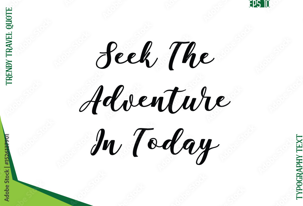 Fototapete Seek The Adventure In Today  Modern Typescript Text Trendy Travel Caption