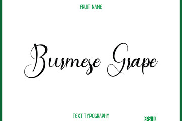 Burmese Grape    -Fruit Name In Cursive Text Typography Design Element
