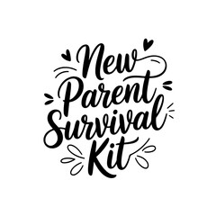 New Parent Survival Kit. Baby Shower Quote Vector Design Isolated on White Background