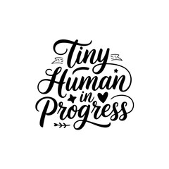 Tiny Human In Progress. Baby Shower Quote Vector Design Isolated on White Background